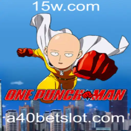 Explorando o Universo de OnePunchMan: Uma Jornada no Jogo a40 bet
